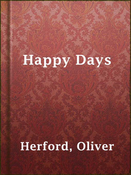 Title details for Happy Days by Oliver Herford - Available